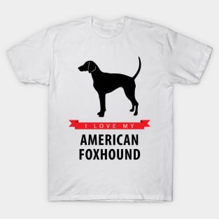 I Love My American Foxhound T-Shirt